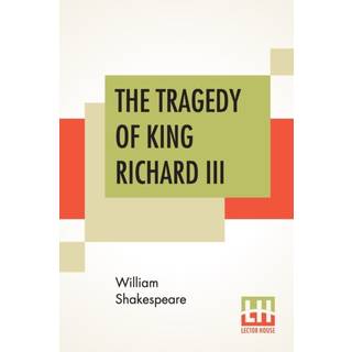 The Tragedy Of King Richard III
