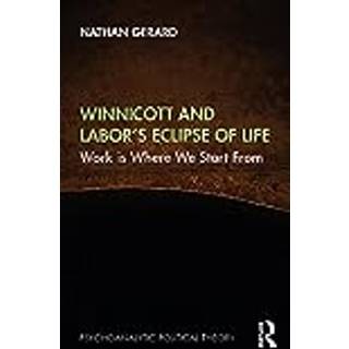 Winnicott and Labor’s Eclipse of Life