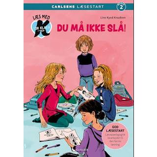 Læs med K for Klara (5) – Du må ikke slå!