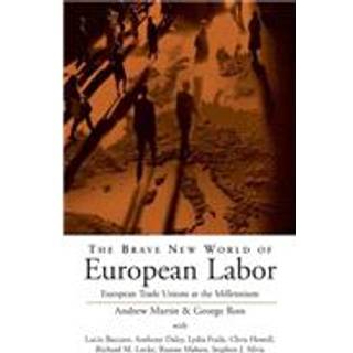 The Brave New World of European Labor