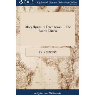 Olney Hymns, in Three Books. ... The Fourth Edition