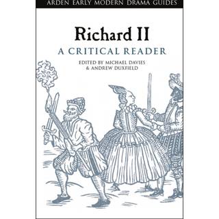 Richard II: A Critical Reader