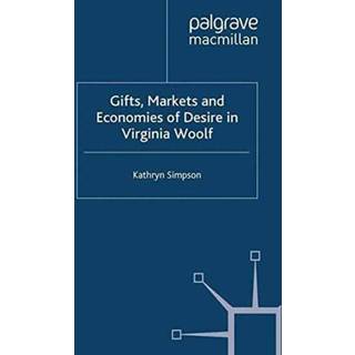 Gifts, Markets and Economies of Desire in Virginia Woolf
