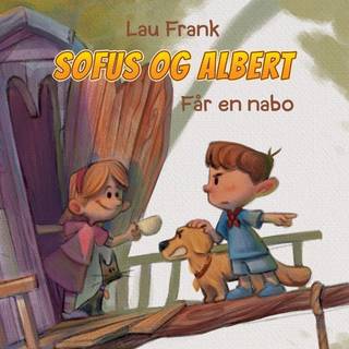 Sofus & Albert #3: Får en nabo (Lydbog)