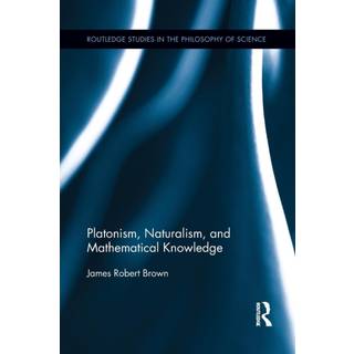 Platonism, Naturalism, and Mathematical Knowledge
