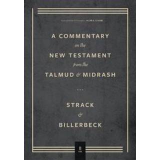 Commentary on the New Testament from the Talmud and Midrashn – Volume 2, Mark through Acts