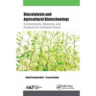Biocatalysis and Agricultural Biotechnology: Fundamentals, Advances, and Practices for a Greener Future