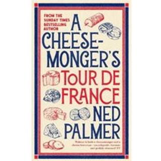 A Cheesemonger’s Tour de France