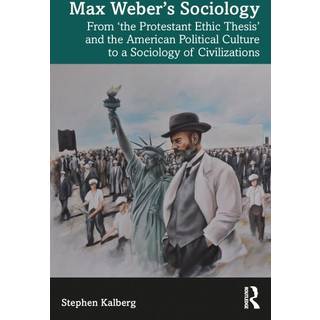 Max Weber’s Sociology