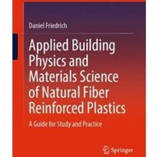 Applied Building Physics and Materials Science of Natural Fiber Reinforced Plastics