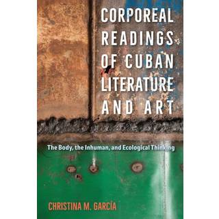Corporeal Readings of Cuban Literature and Art