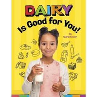 Dairy Is Good for You!