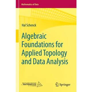 Algebraic Foundations for Applied Topology and Data Analysis