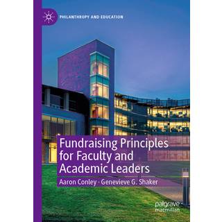 Fundraising Principles for Faculty and Academic Leaders