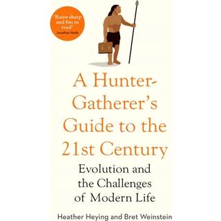 A Hunter-Gatherer's Guide to the 21stCentury