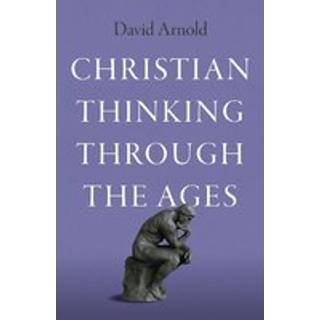 Christian Thinking through the Ages
