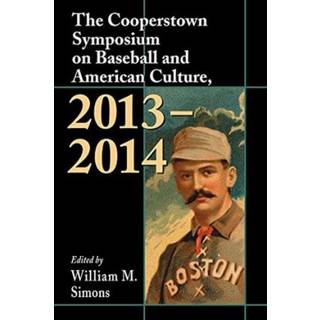 The Cooperstown Symposium on Baseball and American Culture, 2013-2014