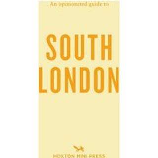 An Opinionated Guide to South London