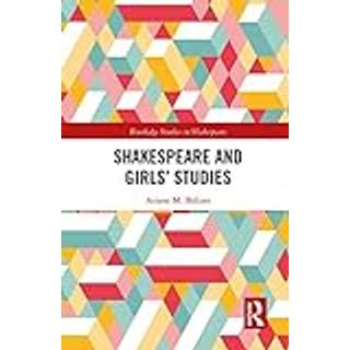 Shakespeare and Girls’ Studies