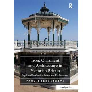Iron, Ornament and Architecture in Victorian Britain
