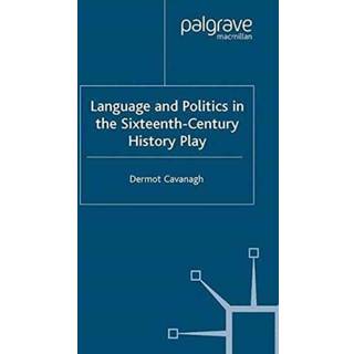 Language and Politics in the Sixteenth-Century History Play