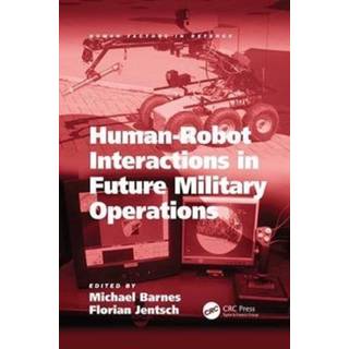 Human-Robot Interactions in Future Military Operations