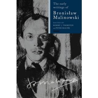 The Early Writings of Bronislaw Malinowski