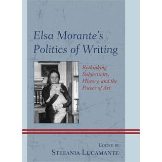 Elsa Morante's Politics of Writing