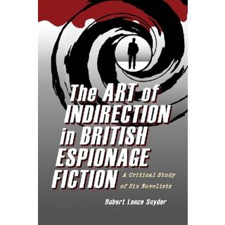 The Art of Indirection in British Espionage Fiction