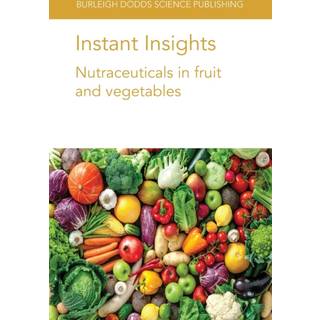 Instant Insights: Nutraceuticals in Fruit and Vegetables