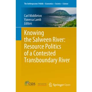 Knowing the Salween River: Resource Politics of a Contested Transboundary River