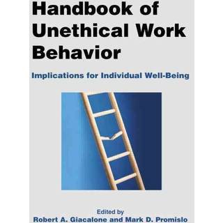 Handbook of Unethical Work Behavior: