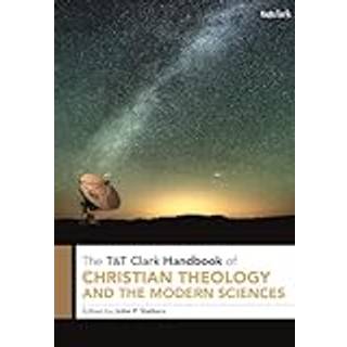 T&T Clark Handbook of Christian Theology and the Modern Sciences