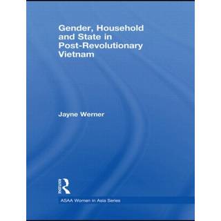 Gender, Household and State in Post-Revolutionary Vietnam