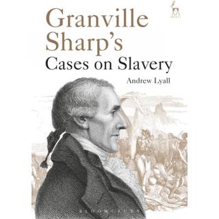Granville Sharp's Cases on Slavery