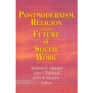 Postmodernism, Religion, and the Future of Social Work