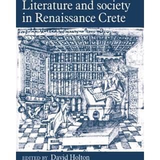 Literature and Society in Renaissance Crete