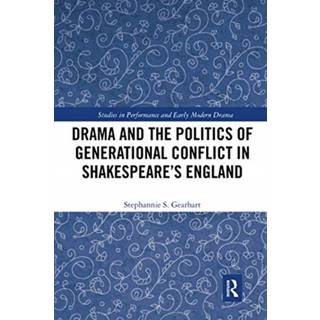 Drama and the Politics of Generational Conflict in Shakespeare's England