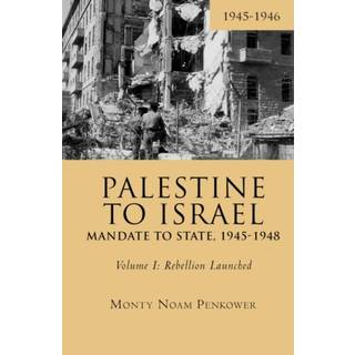 Palestine to Israel: Mandate to State, 1945-1948 (Volume I)