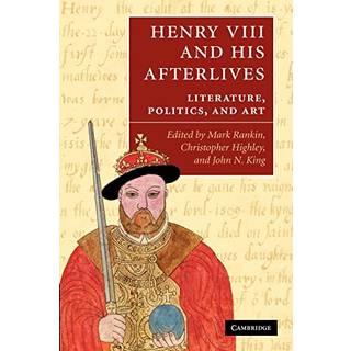 Henry VIII and his Afterlives