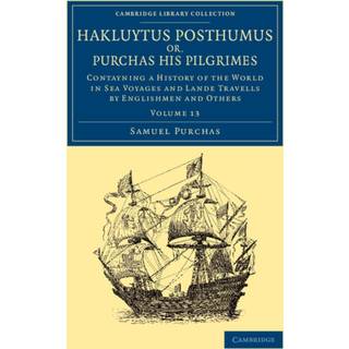 Hakluytus Posthumus or, Purchas his Pilgrimes