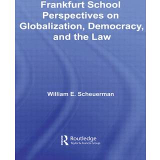 Frankfurt School Perspectives on Globalization, Democracy, and the Law