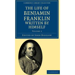 The Life of Benjamin Franklin, Written by Himself