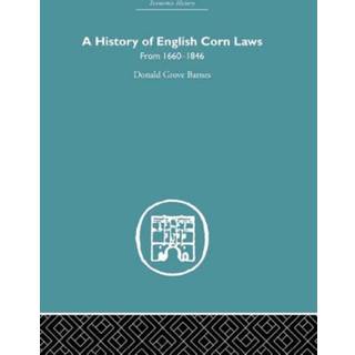 History of English Corn Laws, A