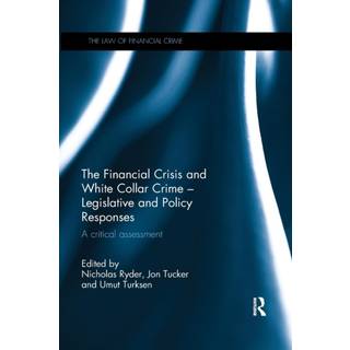 The Financial Crisis and White Collar Crime - Legislative and Policy Responses
