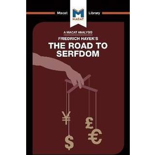 An Analysis of Friedrich Hayek's The Road to Serfdom