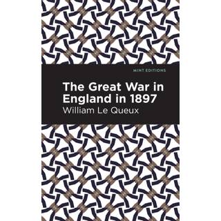 The Great War in England in 1897 (4, 2021) | William Le Queux