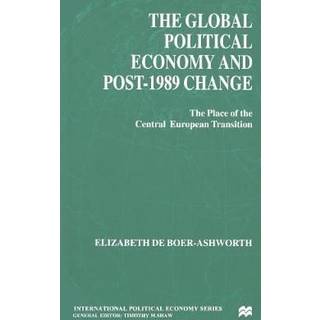 The Global Political Economy and Post-1989 Change