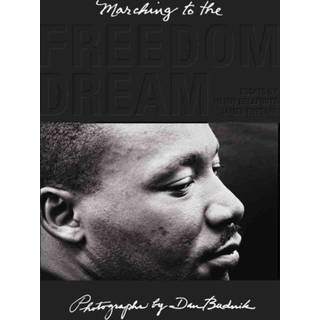 Dan Budnik: Marching To The Freedom Dream