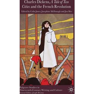 Charles Dickens, A Tale of Two Cities and the French Revolution